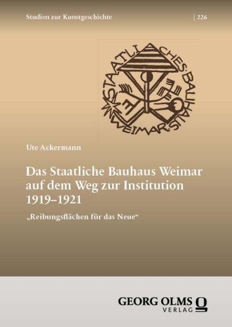 Das Staatliche Bauhaus Weimar auf dem Weg zur Institution 1919-1921 - Ute Ackermann