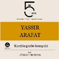Yassir Arafat: Kurzbiografie kompakt - Jürgen Fritsche, Minuten, Minuten Biografien