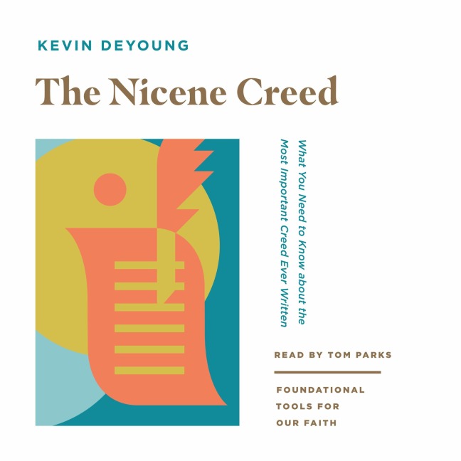 The Nicene Creed - Kevin Deyoung