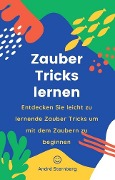 Cover-Bild zum Titel 'Zauber Tricks lernen' von 'Andre Sternberg'