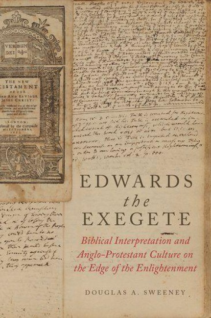 Edwards the Exegete - Douglas A Sweeney