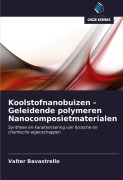 Cover-Bild zum Titel 'Koolstofnanobuizen - Geleidende polymeren Nanocomposietmaterialen' von 'Valter Bavastrello'