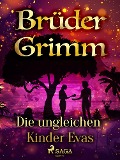 Cover-Bild zum Titel 'Die ungleichen Kinder Evas' von 'Brüder Grimm'