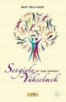 Sevgiyle Yükselmek - Bert Hellinger