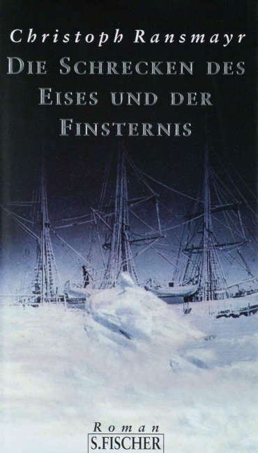 Die Schrecken des Eises und der Finsternis - Christoph Ransmayr