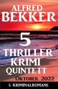 Cover-Bild zum Titel '5 Thriller Krimi Quintett Oktober 2022' von 'Alfred Bekker'