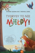 Cover-Bild zum Titel 'Tygrysy to nie ma¿py!' von 'Stefan Waidelich'