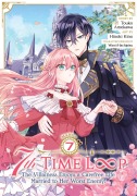 Cover-Bild zum Titel '7th Time Loop: The Villainess Enjoys a Carefree Life Married to Her Worst Enemy! (Manga) Vol. 7' von 'Touko Amekawa'