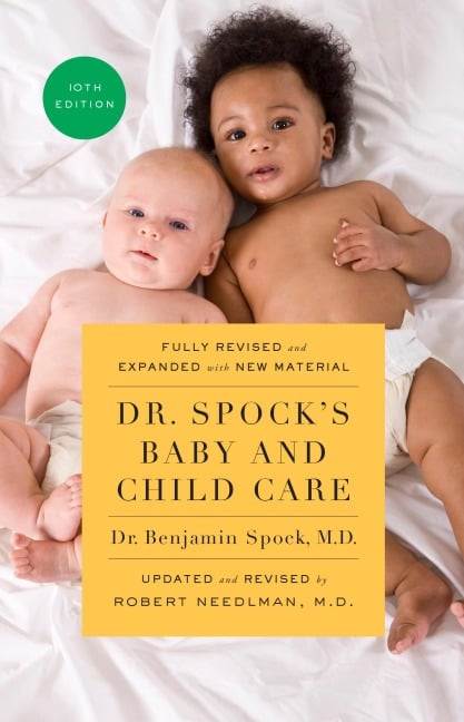 Dr. Spock's Baby and Child Care - Benjamin Spock, Robert Needlman