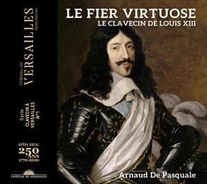 Le fier virtuose-Das Cembalo unter Ludwig XIII. - Arnaud de Pasquale