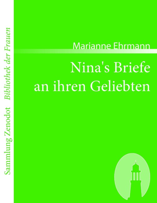 Nina's Briefe an ihren Geliebten - Marianne Ehrmann