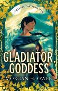 Cover-Bild zum Titel 'Gladiator, Goddess' von 'Morgan H. Owen'