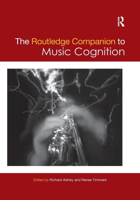 The Routledge Companion to Music Cognition - 