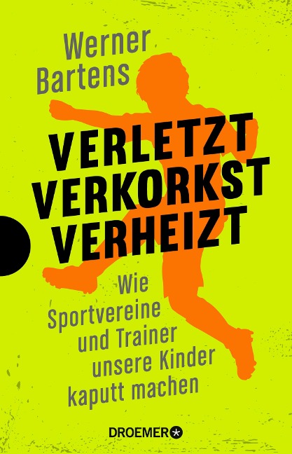 Verletzt, verkorkst, verheizt - Werner Bartens