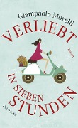 Cover-Bild zum Titel 'Verliebt in sieben Stunden' von 'Giampaolo Morelli'