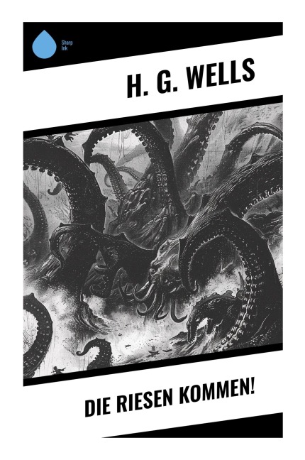 Die Riesen kommen! - H. G. Wells
