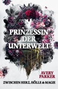 Cover-Bild zum Titel 'Prinzessin der Unterwelt' von 'Avery Parker'
