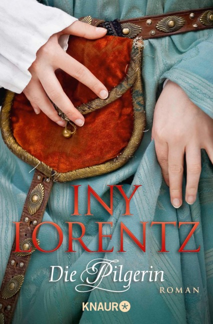 Die Pilgerin - Iny Lorentz