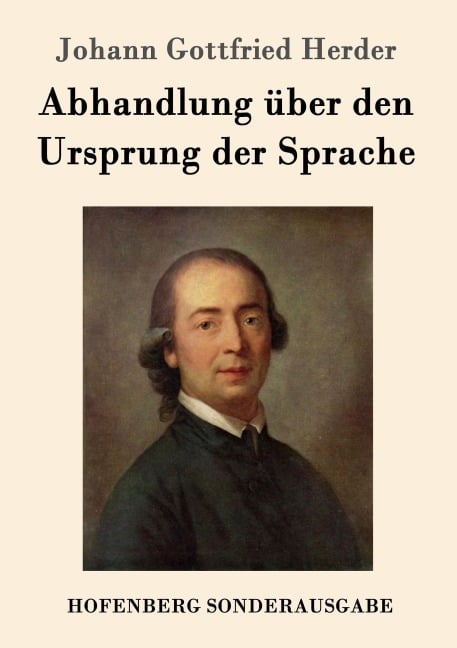 Abhandlung über den Ursprung der Sprache - Johann Gottfried Herder