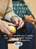 Cover-Bild zum Titel 'Il Morbo Di Parkinson: Le Fasi Finali' von 'Juan Moisés de La Serna, Ángel Moreno Toledo'