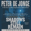Shadows Still Remain Lib/E - Peter De Jonge