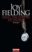 Zähl nicht die Stunden - Joy Fielding