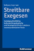 Streitbare Exegesen - Wolfgang Stegemann