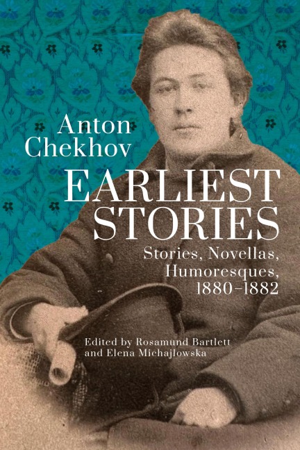 Anton Chekhov. Earliest Stories - Anton Chekhov