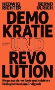 Demokratie und Revolution - Hedwig Richter, Bernd Ulrich