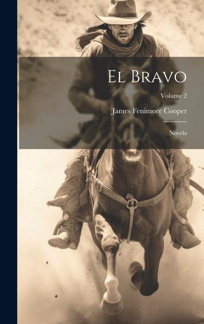El Bravo: Novela; Volume 2 - James Fenimore Cooper