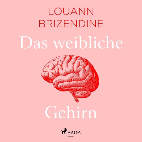 Das weibliche Gehirn - Louann Brizendine