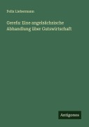 Cover-Bild zum Titel 'Gerefa: Eine angelsächsische Abhandlung über Gutswirtschaft' von 'Felix Liebermann'