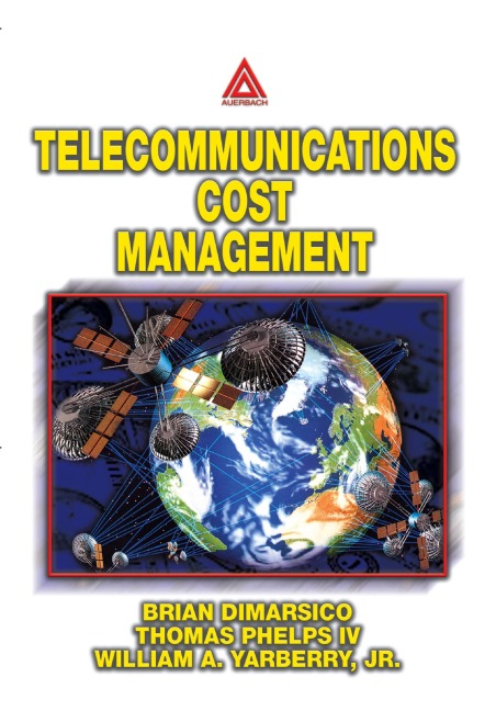 Telecommunications Cost Management - William A. Yarberry Jr., Brian Dimarsico, Thomas Phelps IV