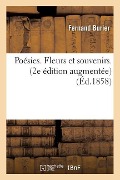 Cover-Bild zum Titel 'Poésies. Fleurs Et Souvenirs. 2e Édition Augmentée.' von 'Burier'