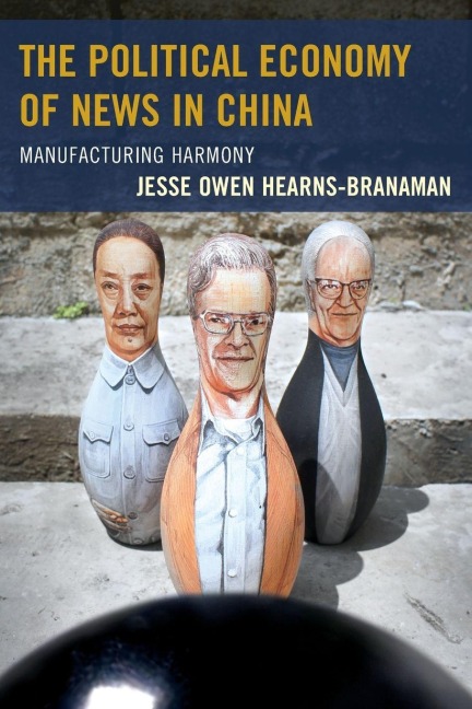 Political Economy of News in China - Jesse Owen Hearns-Branaman