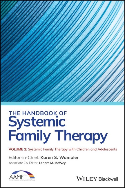 The Handbook of Systemic Family Therapy, Systemic Family Therapy with Children and Adolescents - 