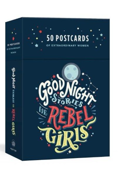 Good Night Stories for Rebel Girls: 50 Postcards of Women Creators, Leaders, Pioneers, Champions, and Warriors - Elena Favilli, Francesca Cavallo