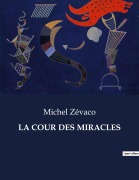 Cover-Bild zum Titel 'LA COUR DES MIRACLES' von 'Michel Zévaco'