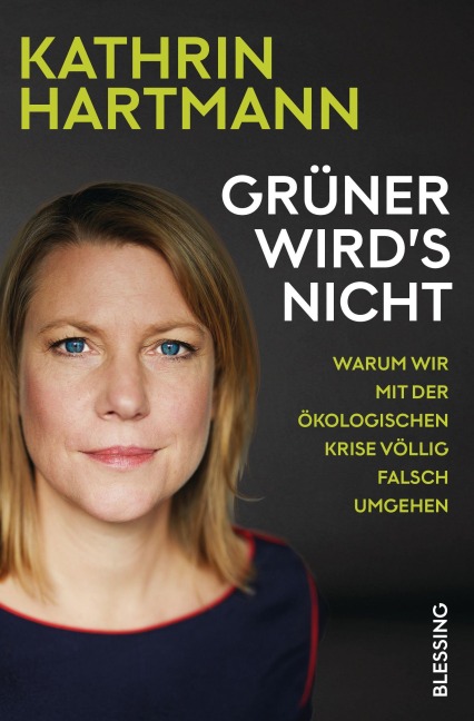 Grüner wird's nicht - Kathrin Hartmann