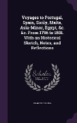 Cover-Bild zum Titel 'Voyages to Portugal, Spain, Sicily, Malta, Asia-Minor, Egypt, &c. &c. From 1796 to 1801. With an Historical Sketch, Notes, and Reflections' von 'Francis Collins'