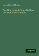 Geschichte der geistlichen Dichtung und Kirchlichen Tonkunst - Hans Michael Schletterer