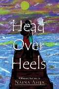 Head Over Heels - Naina Asija