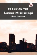 Cover-Bild zum Titel 'Frank on the Lower Mississippi' von 'Harry Castlemon'