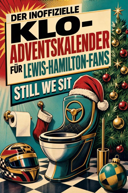 Der inoffizielle Klo-Adventskalender für Lewis-Hamilton-Fans - Julian Horn