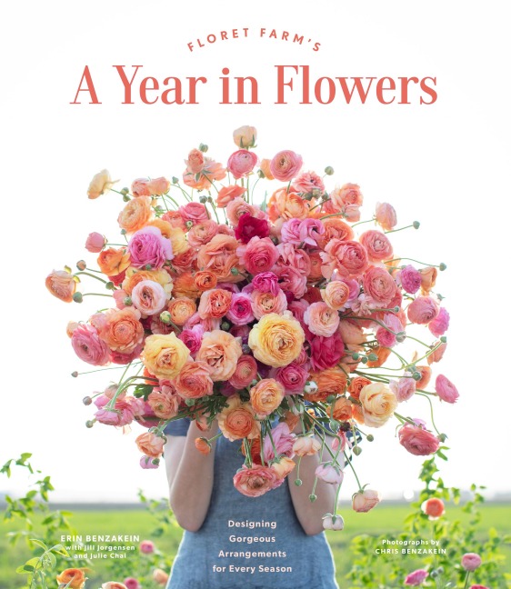 Floret Farm's A Year in Flowers - Erin Benzakein