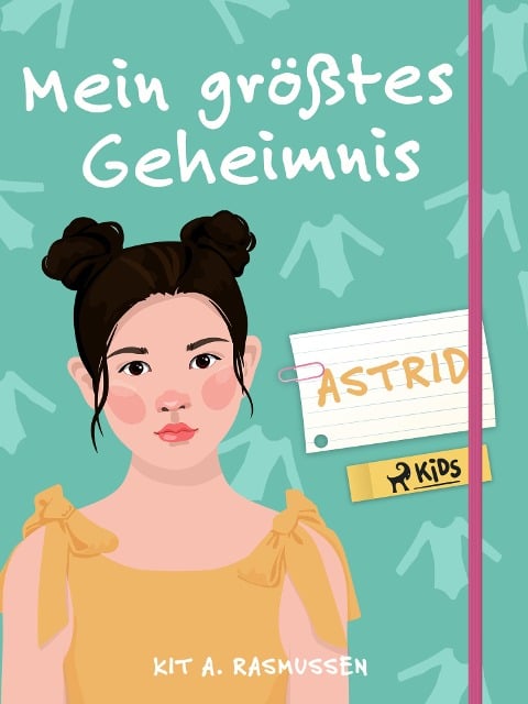 Mein größtes Geheimnis - Astrid - Kit A. Rasmussen