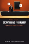 Cover-Bild zum Titel 'Storytelling für Museen' von 'Andrea Kramper'