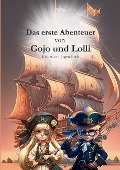 Cover-Bild zum Titel 'Das erste Abenteuer von Gojo und Lolli' von 'Thies Werner'