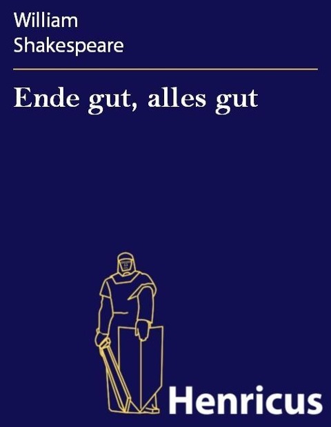 Ende gut, alles gut - William Shakespeare