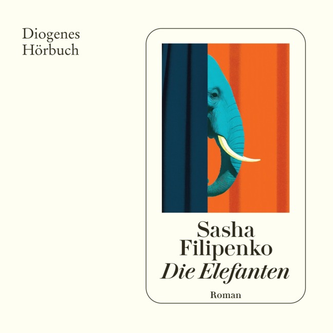 Die Elefanten - Sasha Filipenko